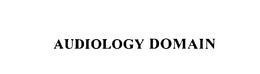 AUDIOLOGY DOMAIN trademark