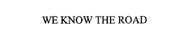 WE KNOW THE ROAD trademark