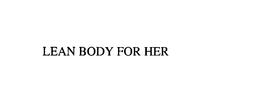 LEAN BODY FOR HER trademark