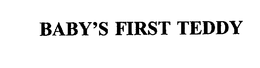 BABY'S FIRST TEDDY trademark