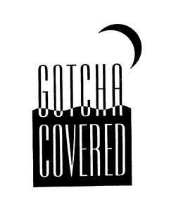 GOTCHA COVERED trademark