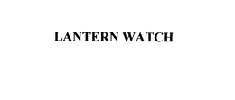 LANTERN WATCH trademark