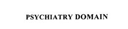 PSYCHIATRY DOMAIN trademark