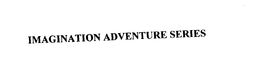 IMAGINATION ADVENTURE SERIES trademark