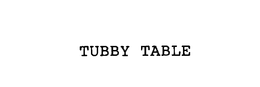 TUBBY TABLE trademark