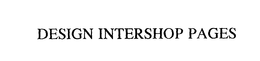 DESIGN INTERSHOP PAGES trademark