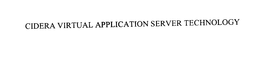 CIDERA VIRTUAL APPLICATION SERVER TECHNOLOGY trademark