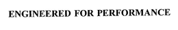 ENGINEERED FOR PERFORMANCE trademark