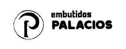 P EMBUTIDOS PALACIOS trademark