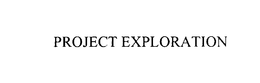 PROJECT EXPLORATION trademark