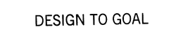 DESIGN TO GOAL trademark