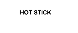 HOT STICK trademark