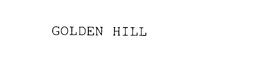 GOLDEN HILL trademark