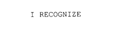 I RECOGNIZE trademark