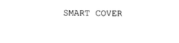 SMART COVER trademark