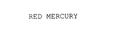 RED MERCURY trademark