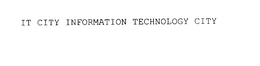 IT CITY INFORMATION TECHNOLOGY CITY trademark