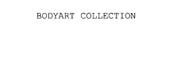 BODYART COLLECTION trademark