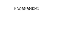 ADORNAMENT trademark