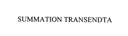 SUMMATION TRANSENDTA trademark