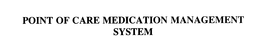 POINT OF CARE MEDICATION MANAGEMENT SYSTEM trademark