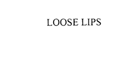 LOOSE LIPS trademark