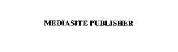 MEDIASITE PUBLISHER trademark