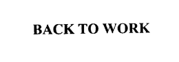 BACK TO WORK trademark