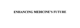 ENHANCING MEDICINE'S FUTURE trademark