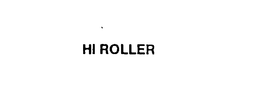 HI ROLLER trademark