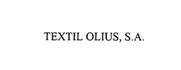 TEXTIL OLIUS, S.A. trademark