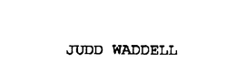 JUDD WADDELL trademark
