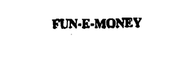 FUN-E-MONEY trademark