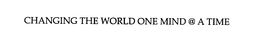 CHANGING THE WORLD, ONE MIND @ A TIME trademark