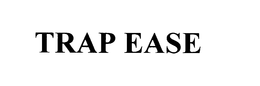 TRAP EASE trademark