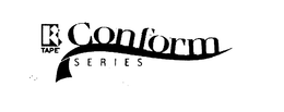 R TAPE CONFORM SERIES trademark