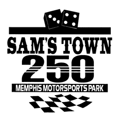 SAM'S TOWN 250 MEMPHIS MOTORSPORTS PARK trademark