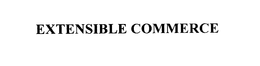 EXTENSIBLE COMMERCE trademark
