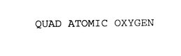 QUAD ATOMIC OXYGEN trademark