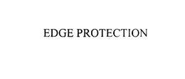 EDGE PROTECTION trademark