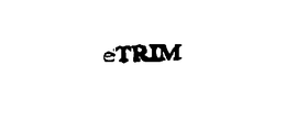 ETRIM trademark