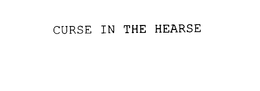 CURSE IN THE HEARSE trademark