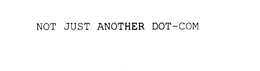 NOT JUST ANOTHER DOT-COM trademark