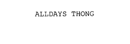 ALLDAYS THONG trademark