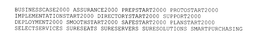 BUSINESSCASE2000 ASSURANCE2000 PREPSTART2000 PROTOSTART2000 IMPLEMENTATIONSTART2000 DIRECTORYSTART2000 SUPPORT2000 DEPLOYMENT2000 SMOOTHSTART2000 SAFESTART2000 PLANSTART2000 SELECTSERVICES SURESEATS SURESERVERS SURESOLUTIONS SMARTPURCHASING trademark