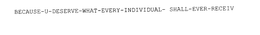 BECAUSE-U-DESERVE-WHAT-EVERY-INDIVIDUAL- SHALL-EVER-RECEIV trademark