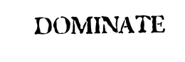 DOMINATE trademark