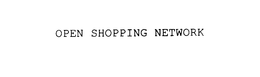 OPEN SHOPPING NETWORK trademark