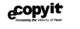 ECOPYIT INCREASING THE VELOCITY OF PAPER trademark