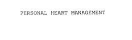 PERSONAL HEART MANAGEMENT trademark